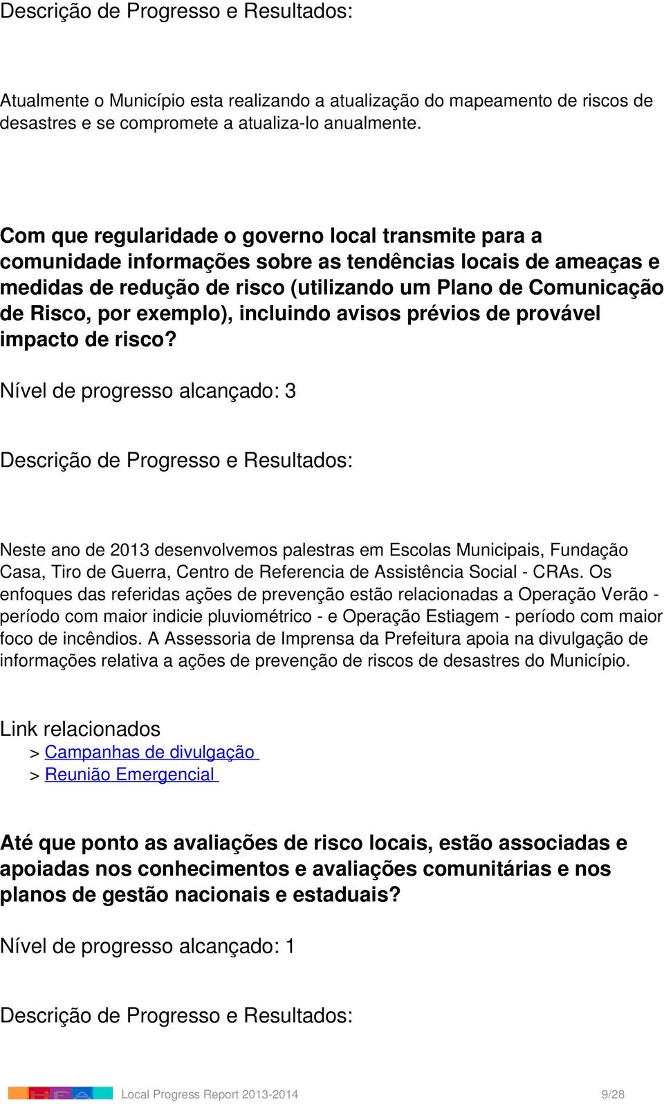 exemplo), incluindo avisos prévios de provável impacto de risco?