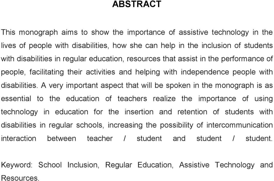 A very important aspect that will be spoken in the monograph is as essential to the education of teachers realize the importance of using technology in education for the insertion and retention