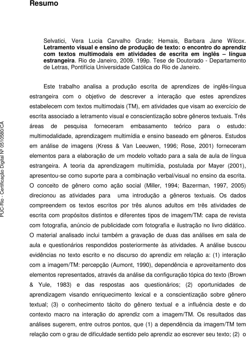 Tese de Doutorado - Departamento de Letras, Pontifícia Universidade Católica do Rio de Janeiro.