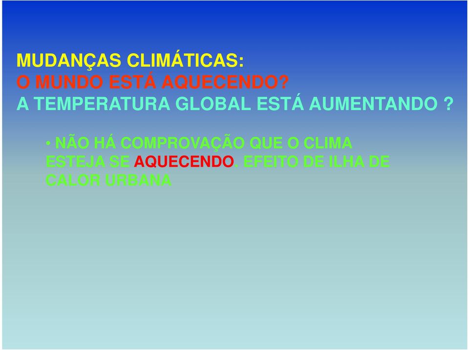 A TEMPERATURA GLOBAL ESTÁ AUMENTANDO?