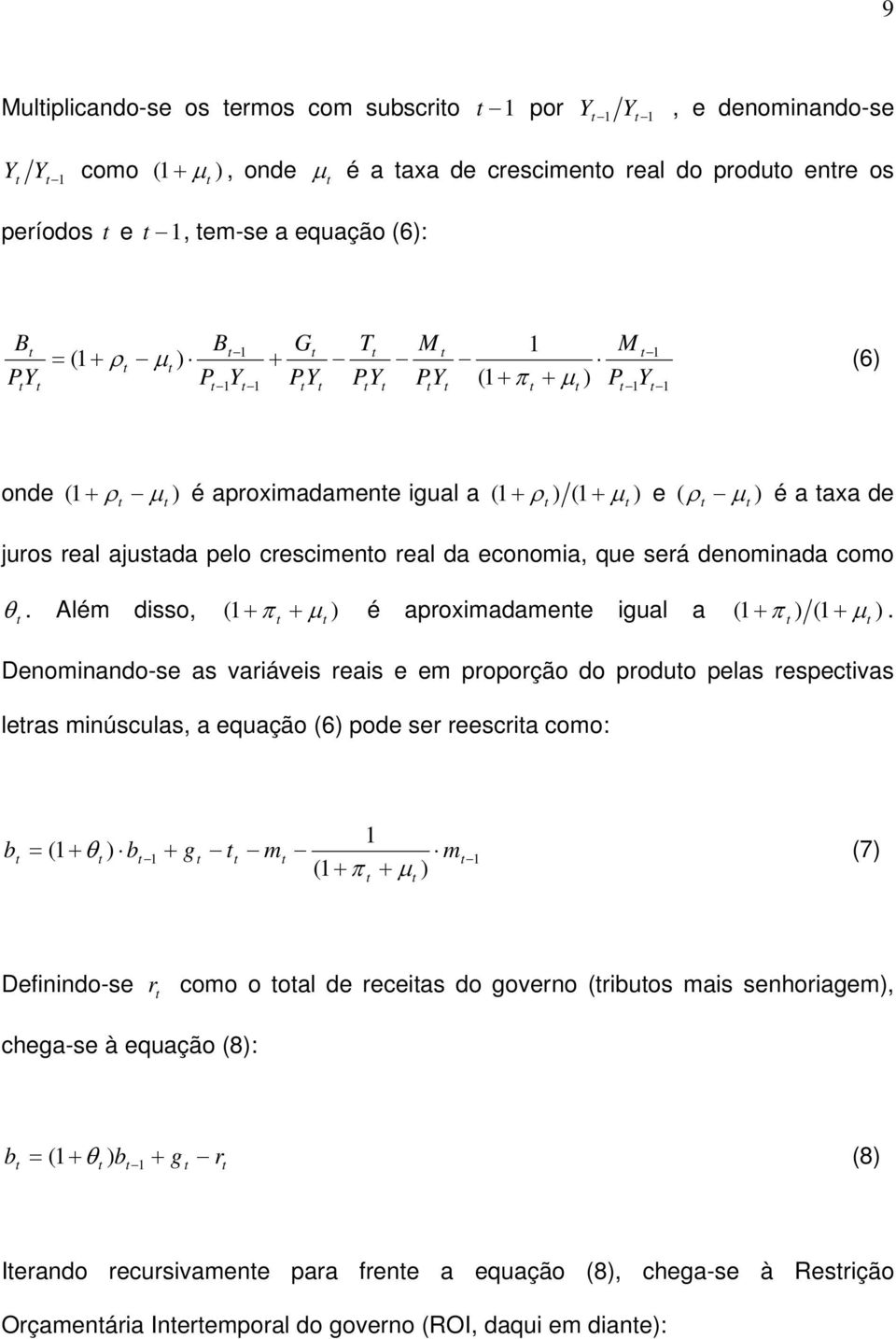 denominada como θ. Além disso, 1+ π + ) é aproximadamene igual a 1+ π ) (1 + ).