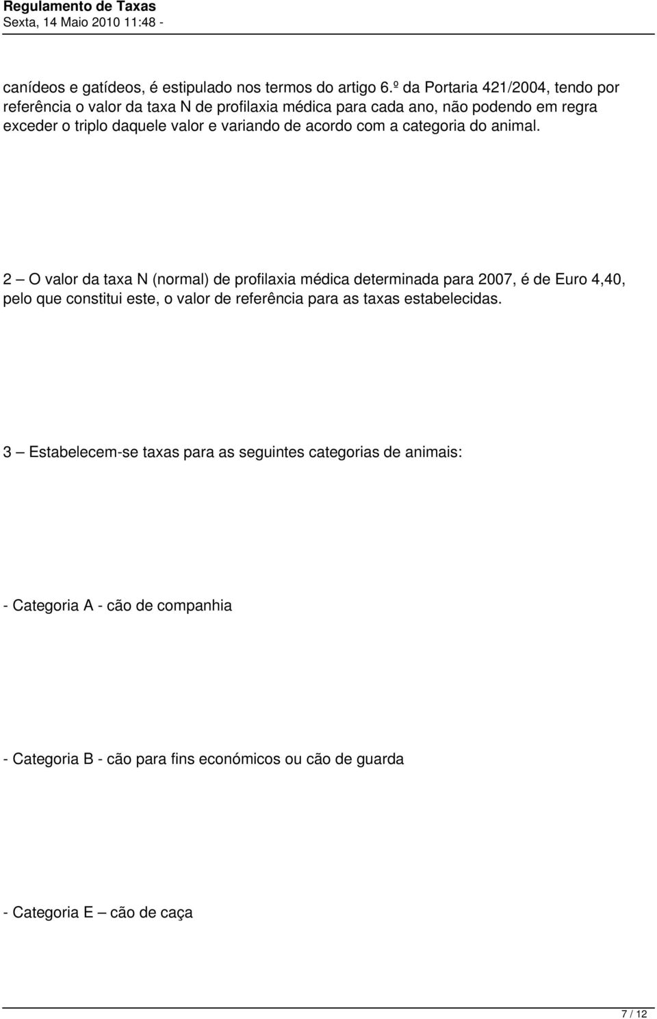 e variando de acordo com a categoria do animal.