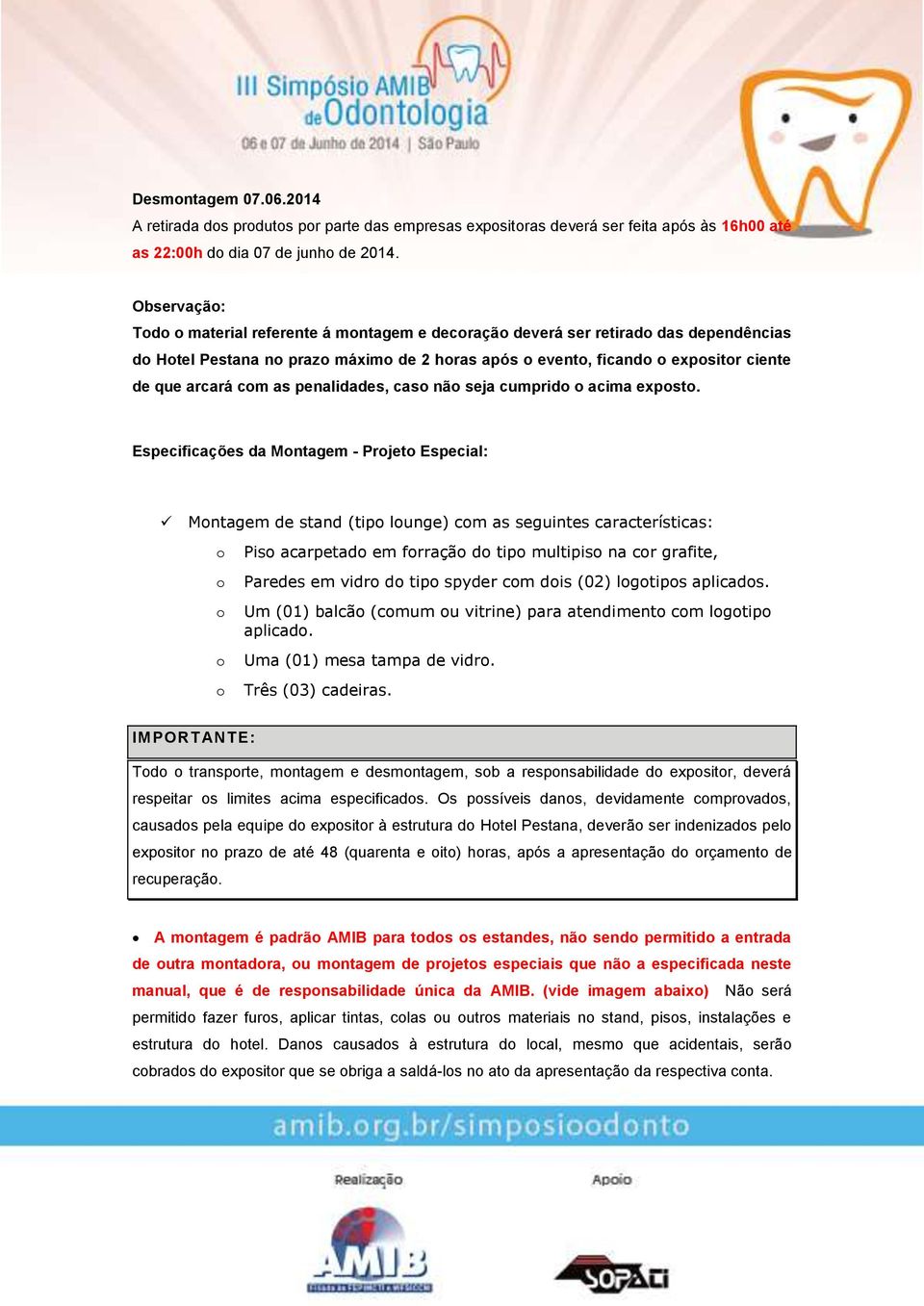 com as penalidades, caso não seja cumprido o acima exposto.