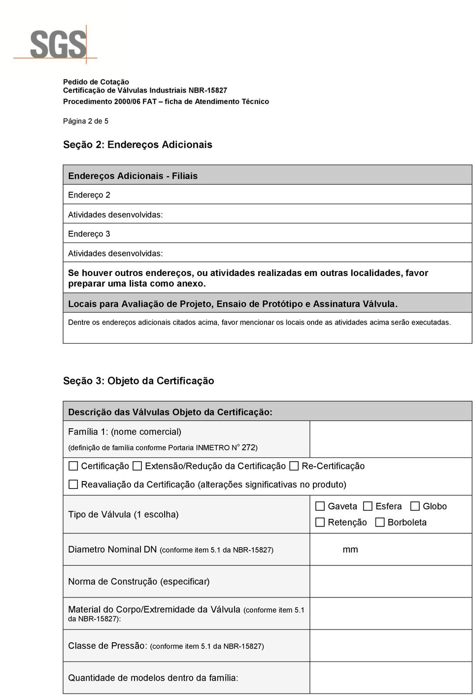 Locais para Avaliação de Projeto, Ensaio de Protótipo e Assinatura Válvula.