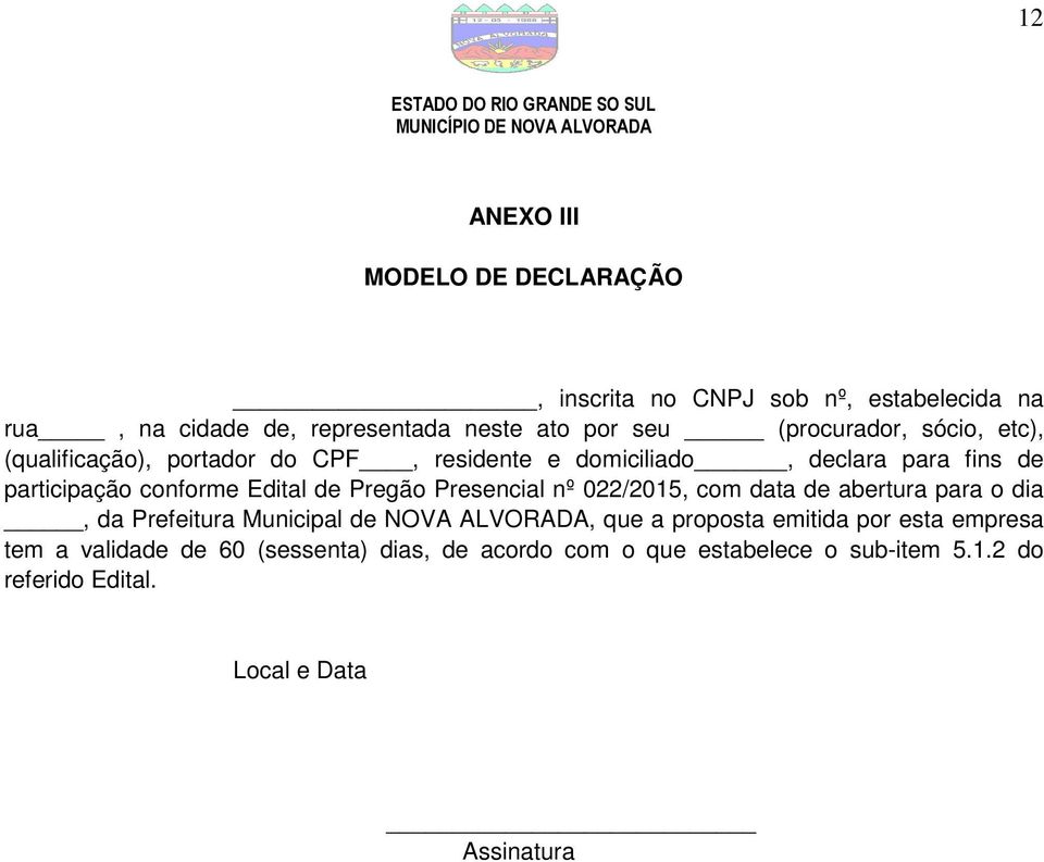 de Pregão Presencial nº 022/2015, com data de abertura para o dia, da Prefeitura Municipal de NOVA ALVORADA, que a proposta emitida