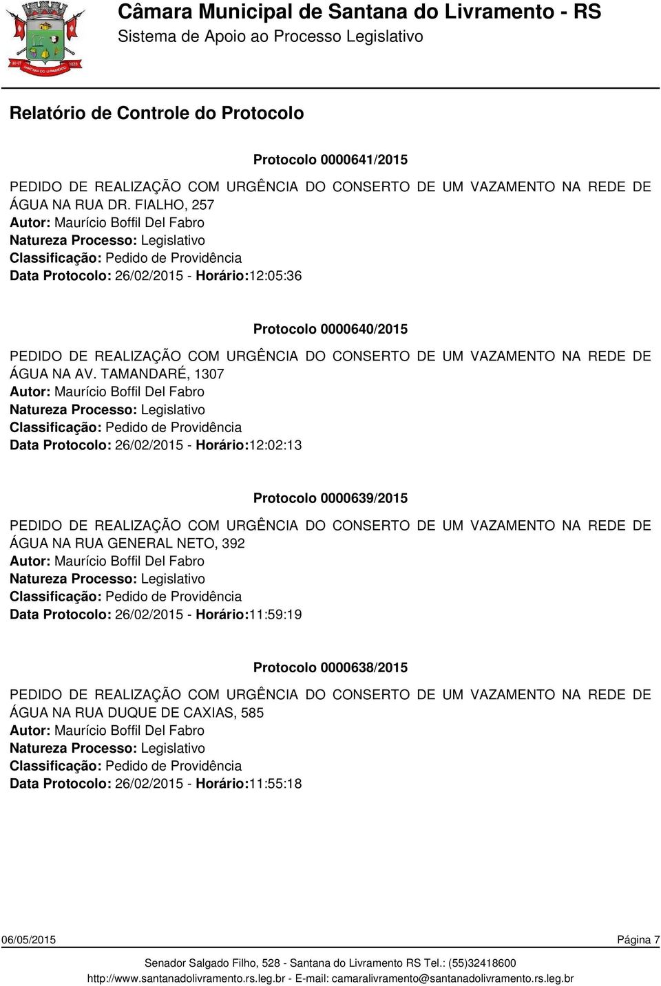 TAMANDARÉ, 1307 Data Protocolo: 26/02/2015 - Horário:12:02:13 Protocolo 0000639/2015 ÁGUA NA RUA