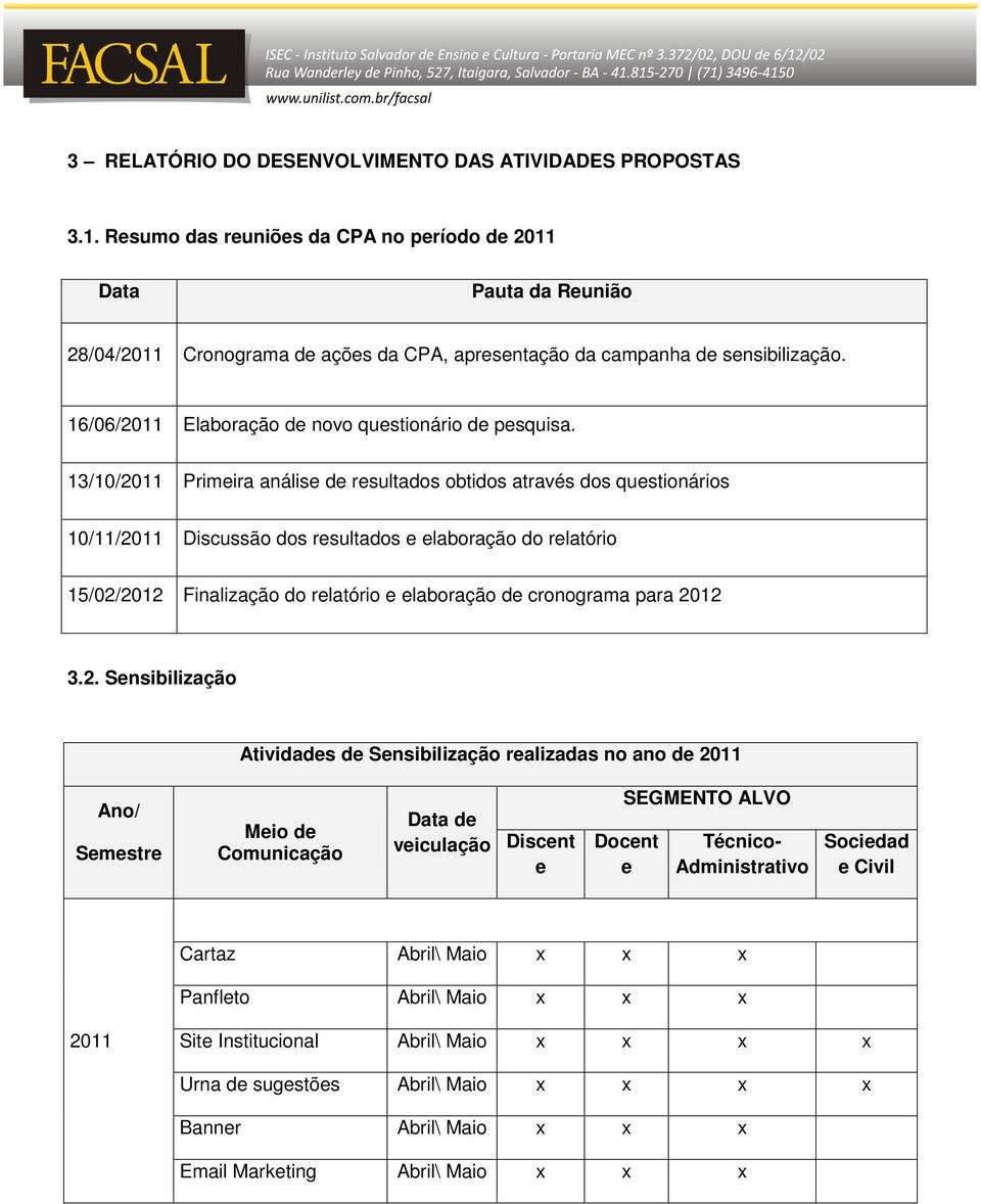 16/06/2011 Elaboração de novo questionário de pesquisa.