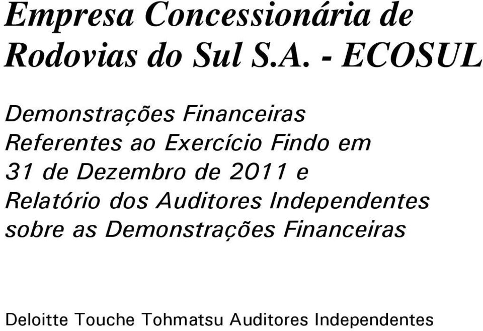 em 31 de Dezembro de 2011 e Relatório dos Auditores Independentes