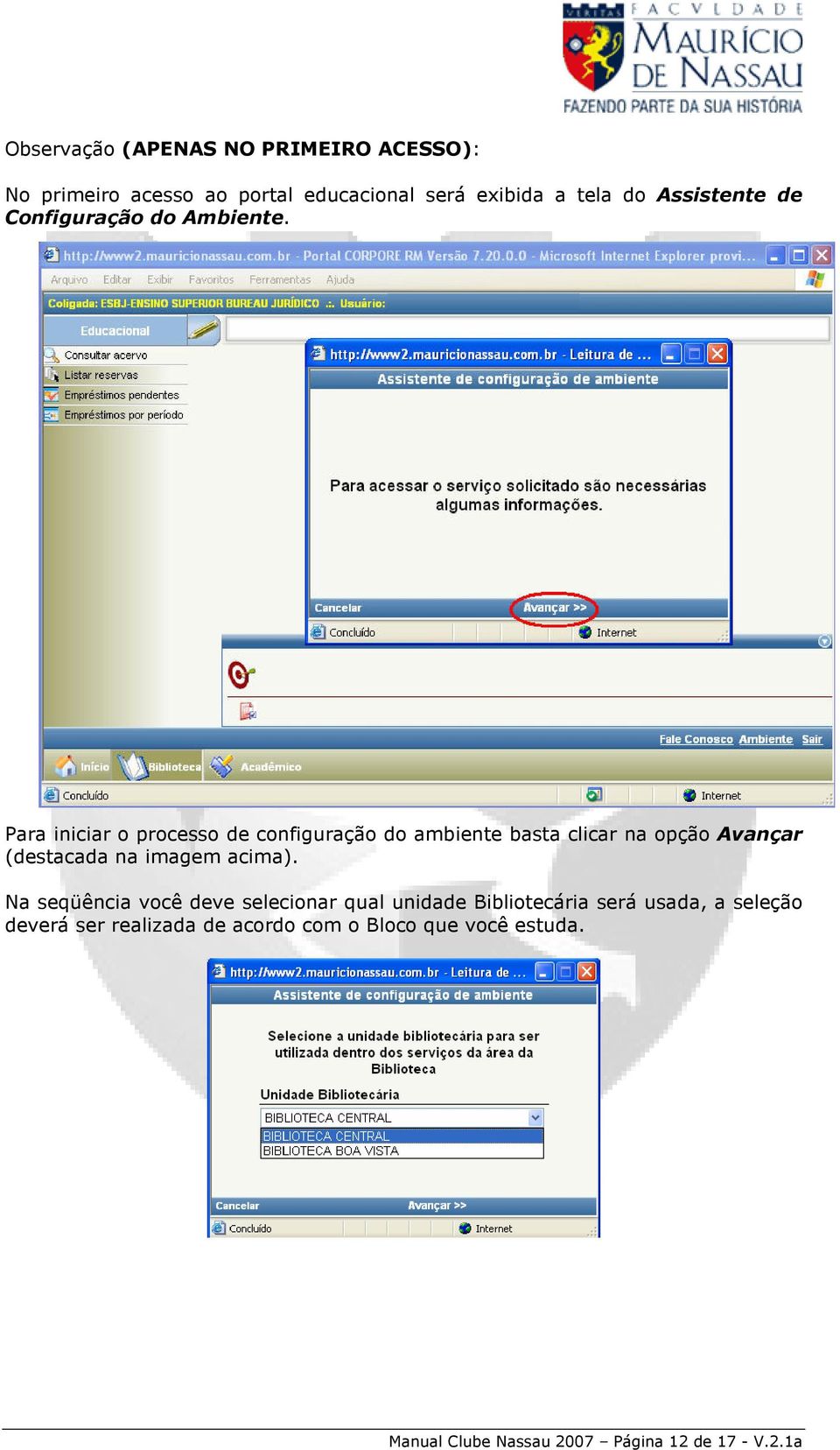 Para iniciar o processo de configuração do ambiente basta clicar na opção Avançar (destacada na imagem acima).