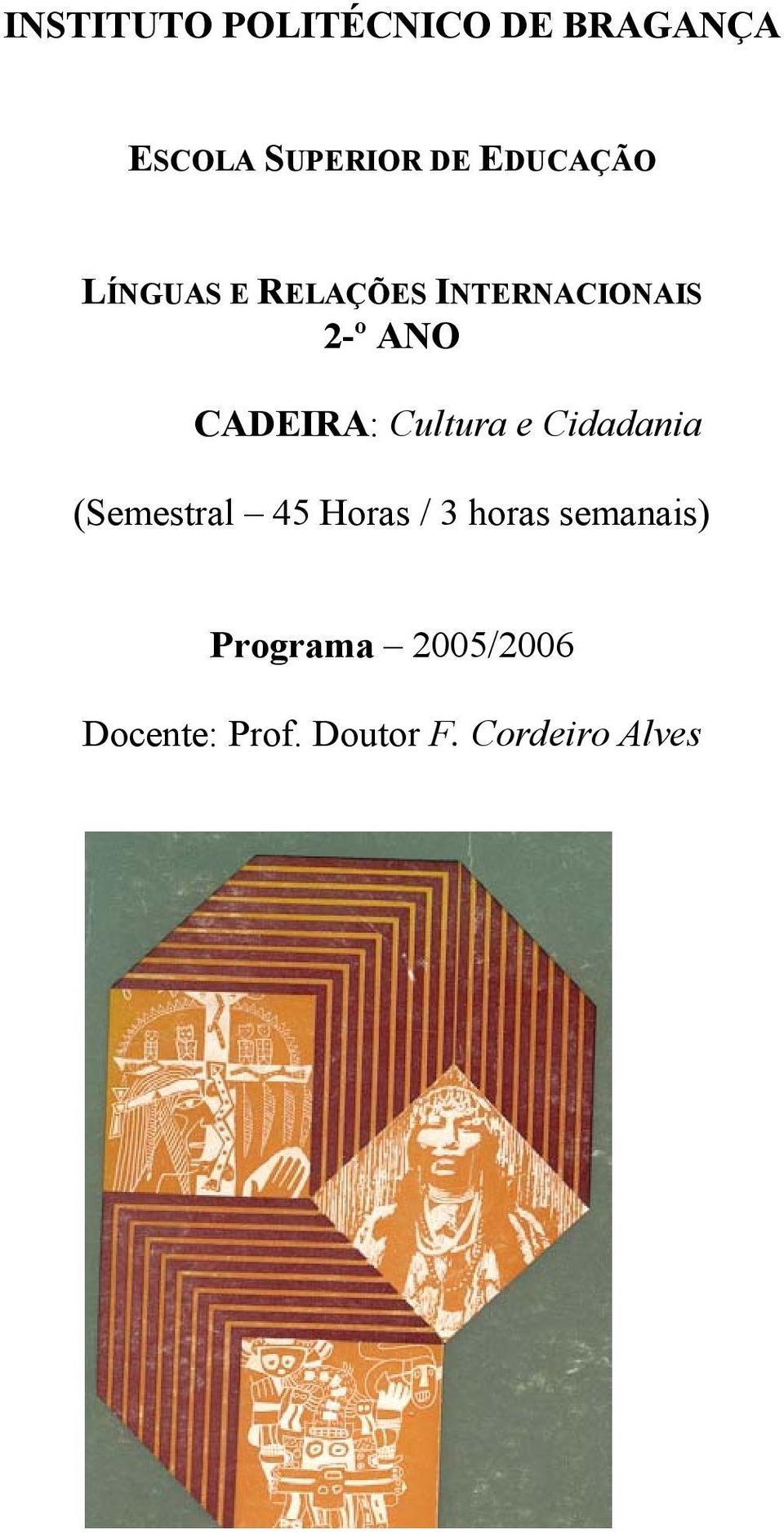 CADEIRA: Cultura e Cidadania (Semestral 45 Horas / 3