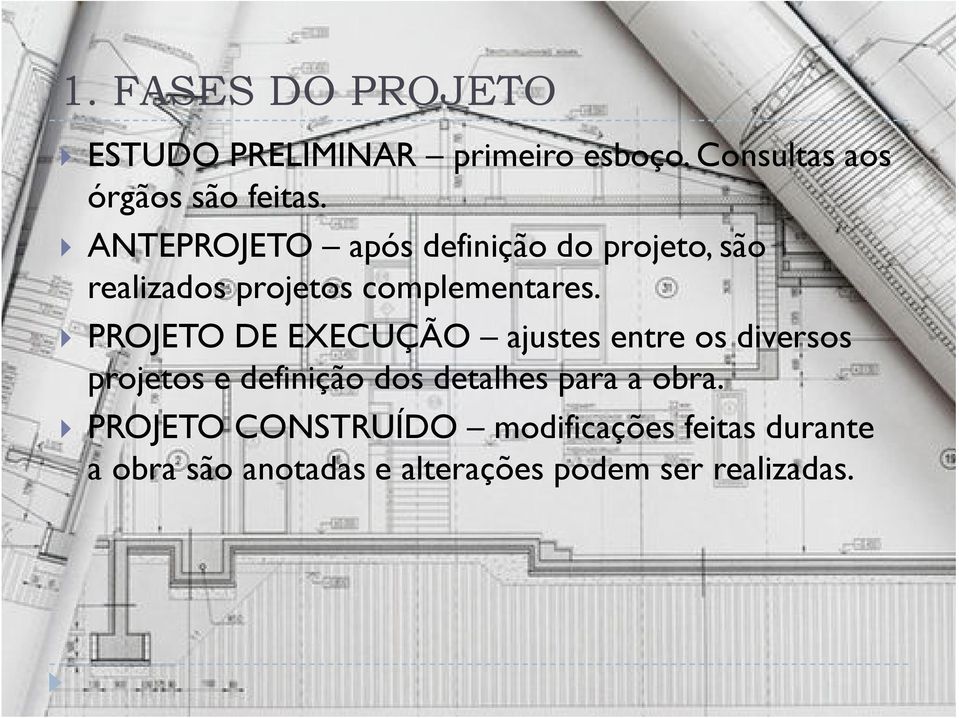 PROJETO DE EXECUÇÃO ajustes entre os diversos projetos e definição dos detalhes para a