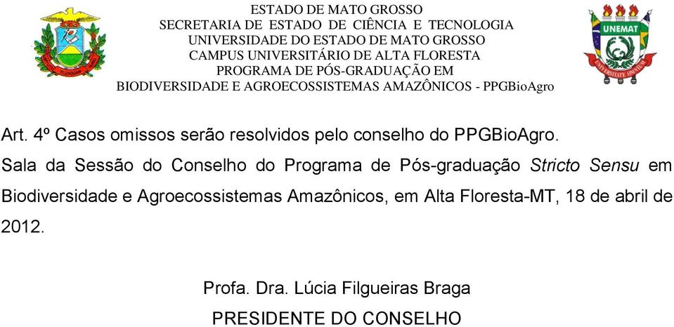 em Biodiversidade e Agroecossistemas Amazônicos, em Alta Floresta-MT,