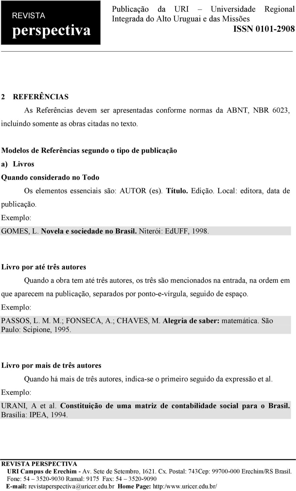 Novela e sociedade no Brasil. Niterói: EdUFF, 1998.