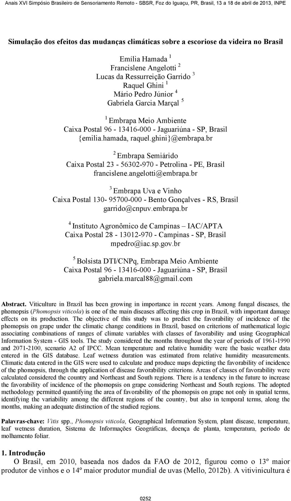 br 2 Embrapa Semiárido Caixa Postal 23-56302-970 - Petrolina - PE, Brasil francislene.angelotti@embrapa.