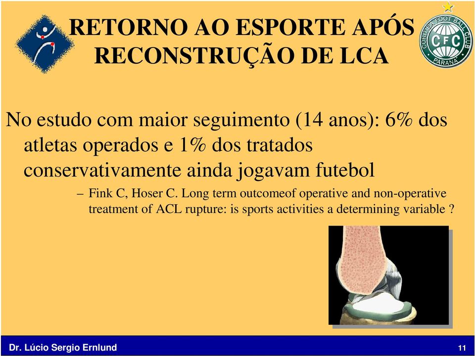 Long term outcomeof operative and non-operative treatment of ACL