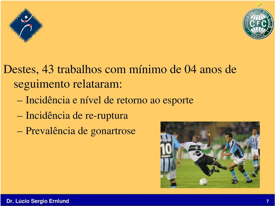 retorno ao esporte Incidência de re-ruptura