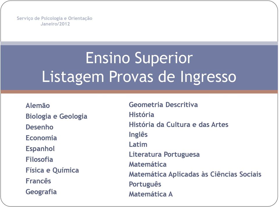 Descritiva História História da Cultura e das Artes Inglês Latim Literatura