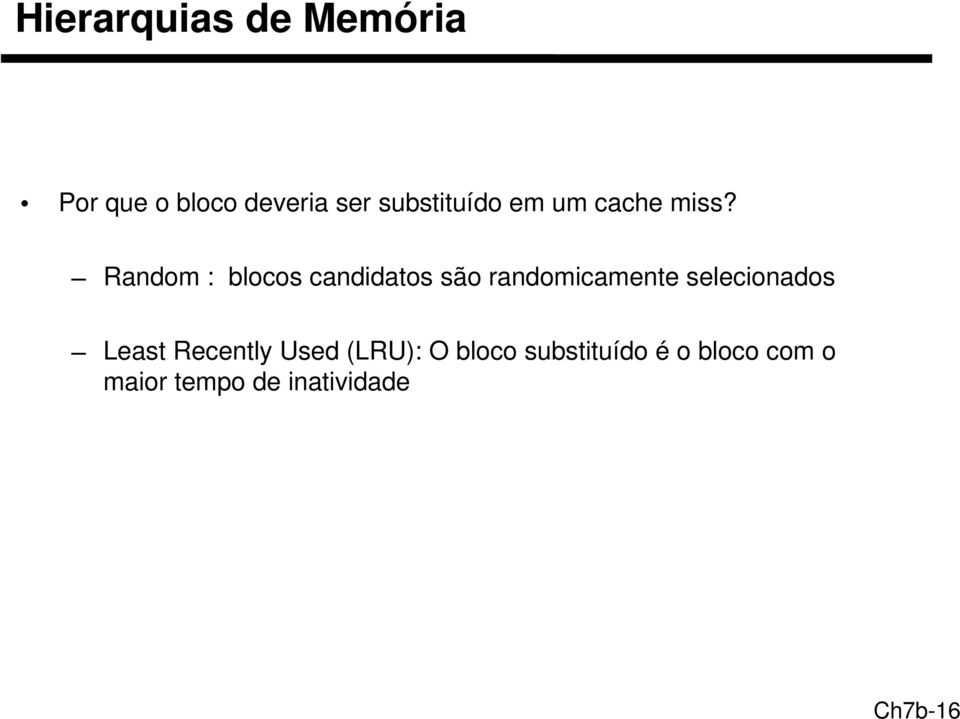 Random : blocos candidatos são randomicamente selecionados