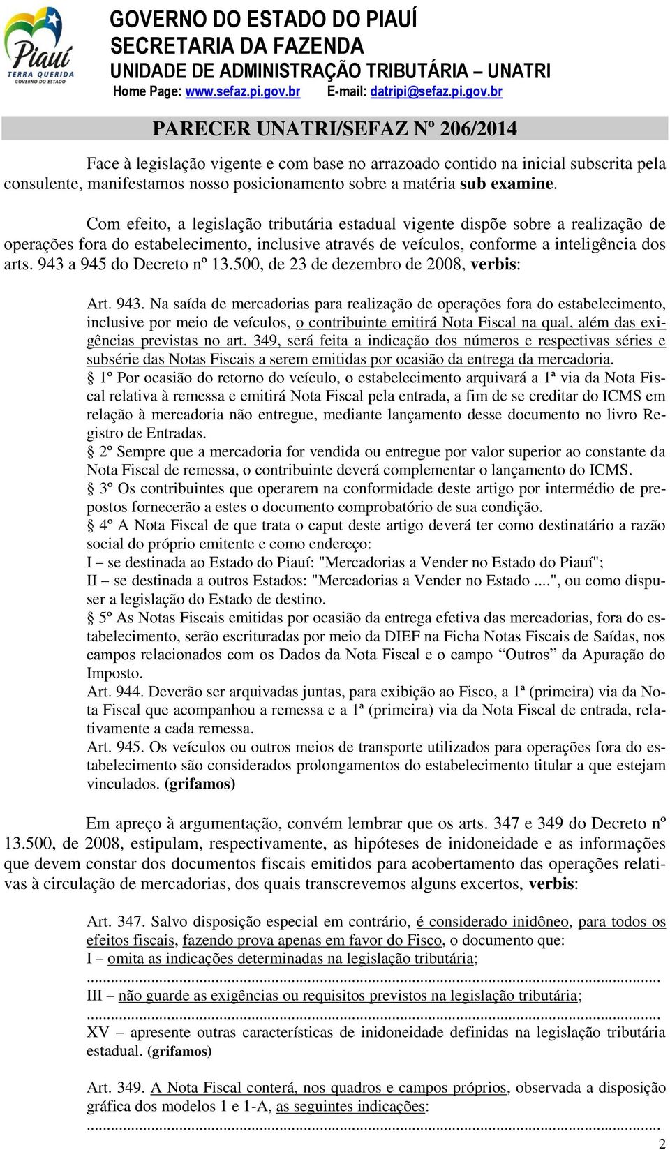 943 a 945 do Decreto nº 13.500, de 23 de dezembro de 2008, verbis: Art. 943.