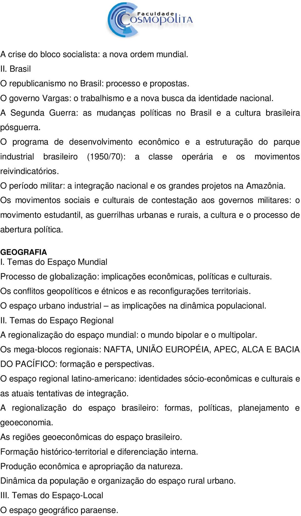 O programa de desenvolvimento econômico e a estruturação do parque industrial brasileiro (1950/70): a classe operária e os movimentos reivindicatórios.