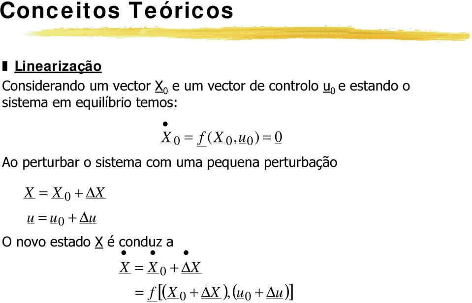 o tema com uma pequena perturbação X u X 0 X u u 0 O novo etado