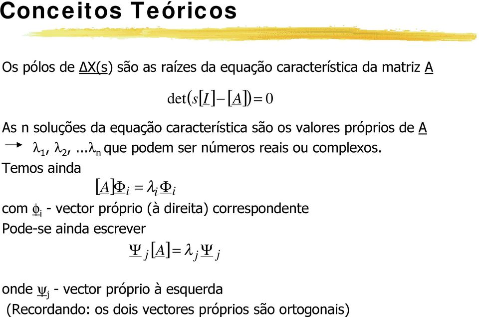 ..λ n que podem er número rea ou complexo.