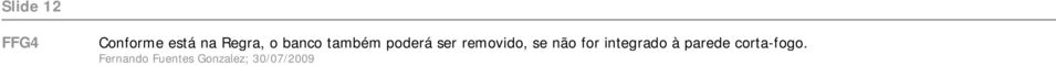 não for integrado à parede corta-fogo.