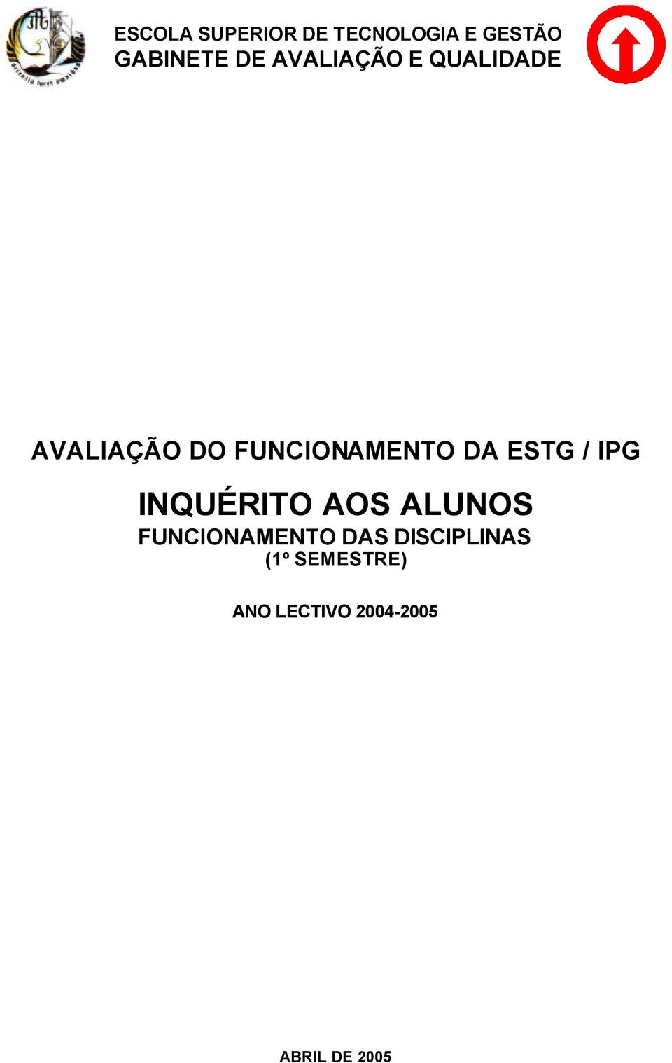 ESTG / IPG INQUÉRITO AOS ALUNOS FUNCIONAMENTO DAS