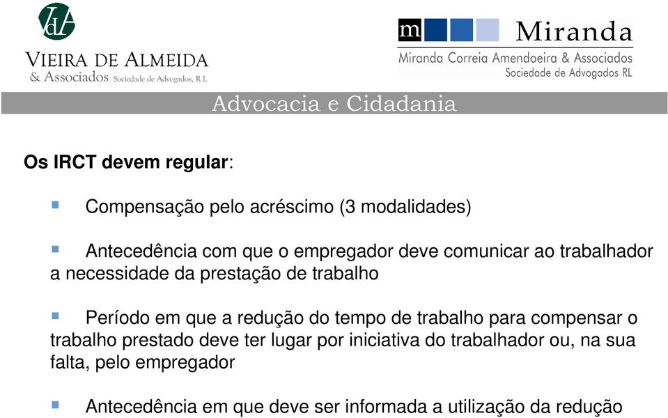 redução do tempo de trabalho para compensar o trabalho prestado deve ter lugar por iniciativa do