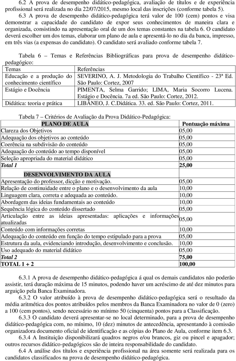 apresentação oral de um dos temas constantes na tabela 6.