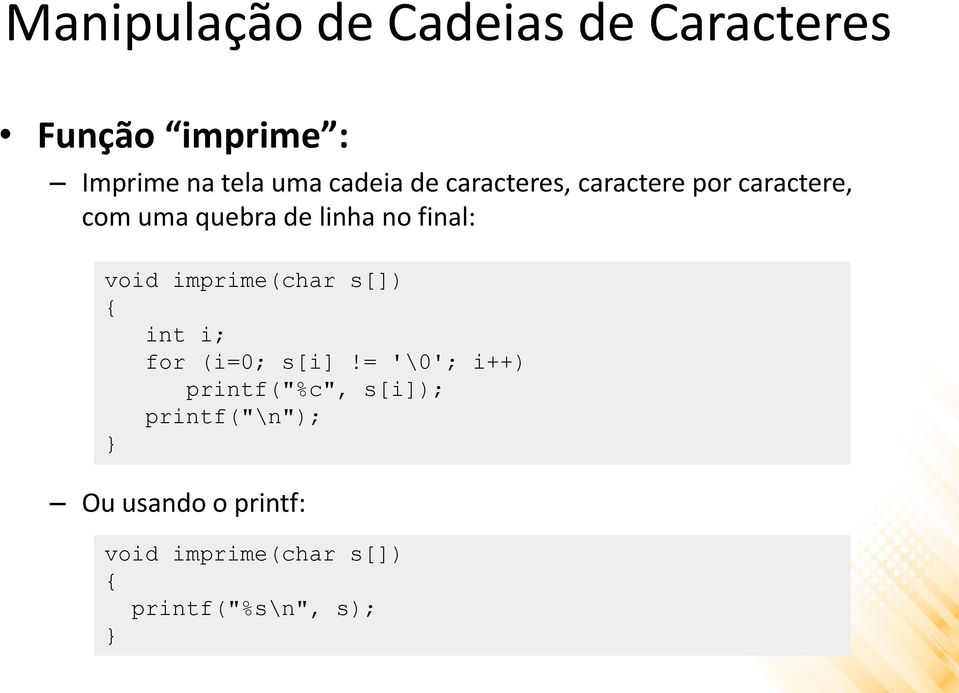 final: void imprime(char s[]) int i; for (i=0; s[i]!