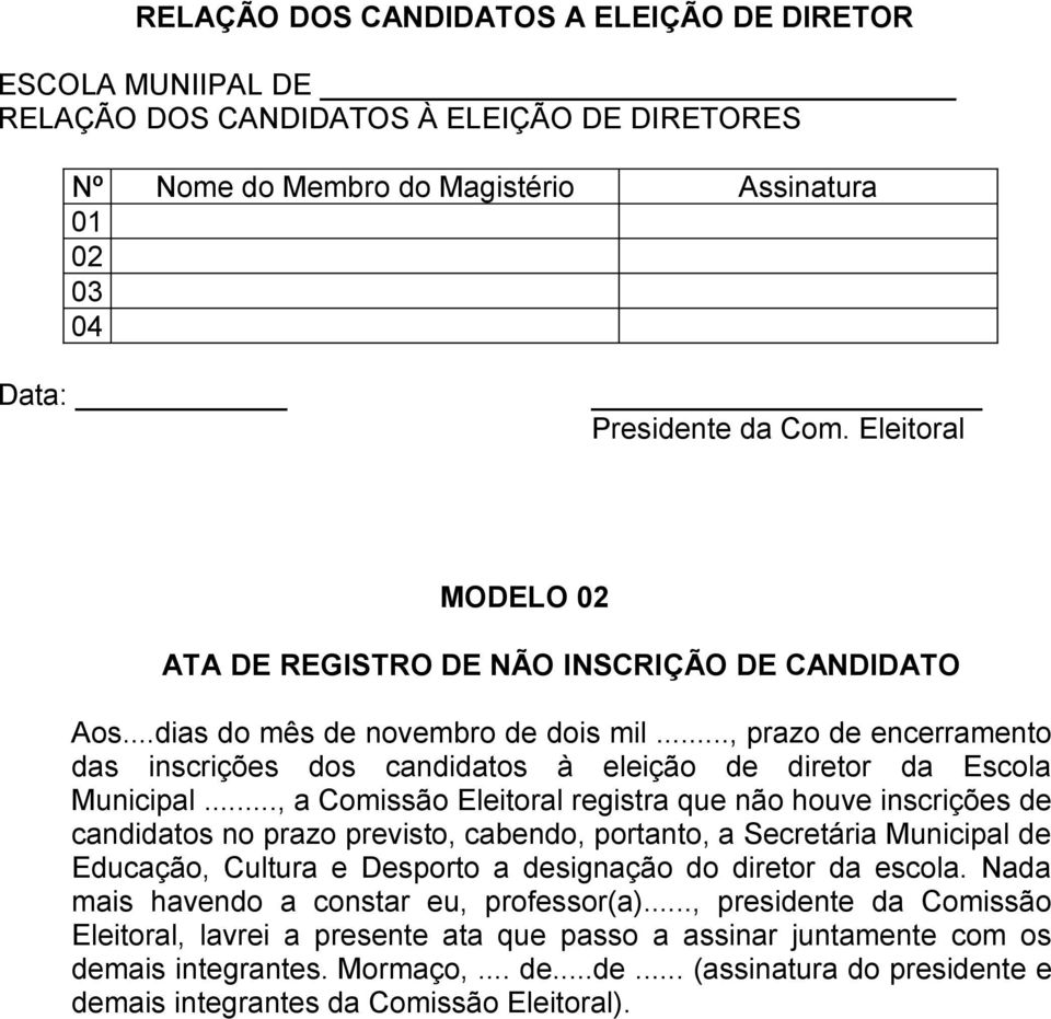 .., prazo de encerramento das inscrições dos candidatos à eleição de diretor da Escola Municipal.