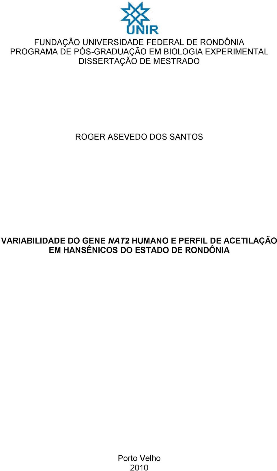 ROGER ASEVEDO DOS SANTOS VARIABILIDADE DO GENE NAT2 HUMANO E