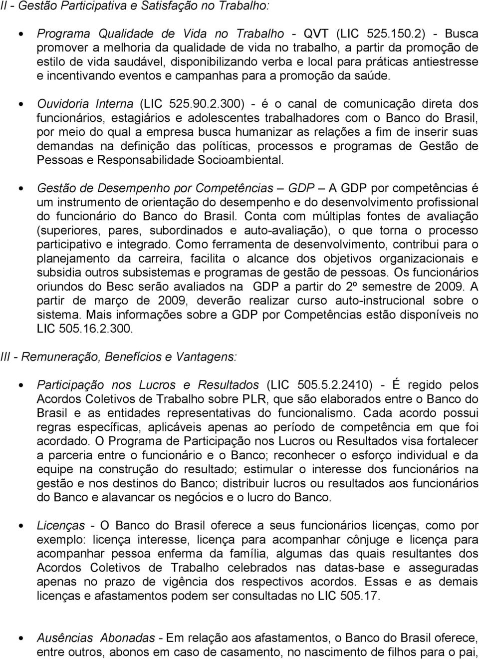 campanhas para a promoção da saúde. Ouvidoria Interna (LIC 525