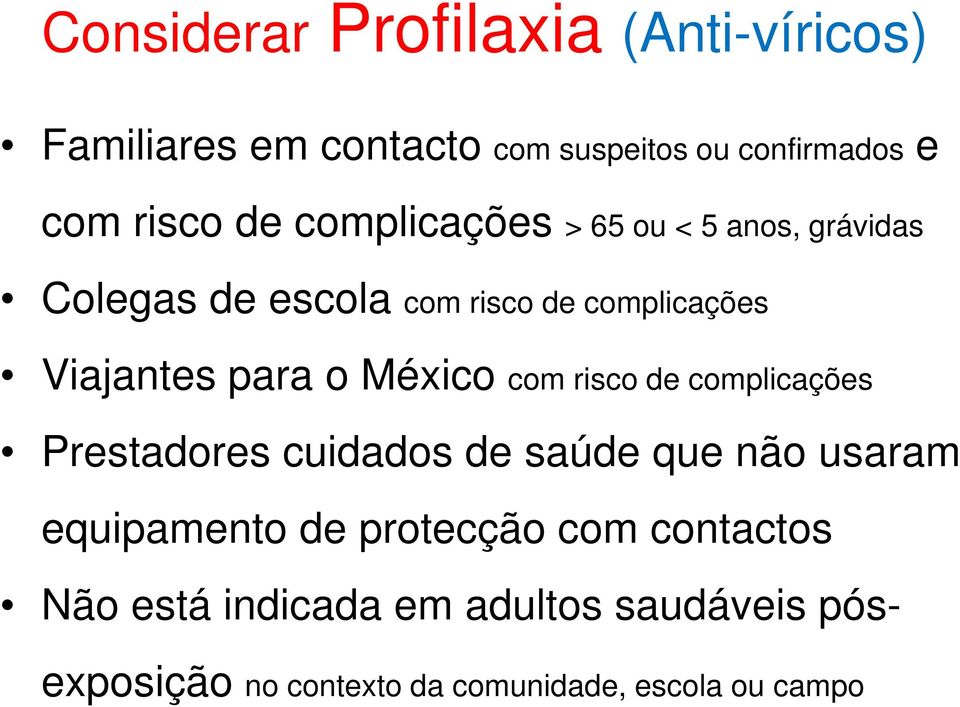 México com risco de complicações Prestadores cuidados de saúde que não usaram equipamento de protecção