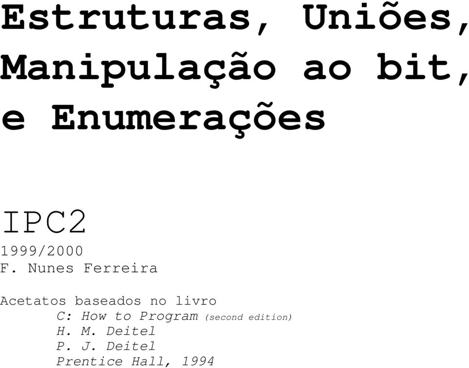 Nunes Ferreira Acetatos baseados no livro C: How