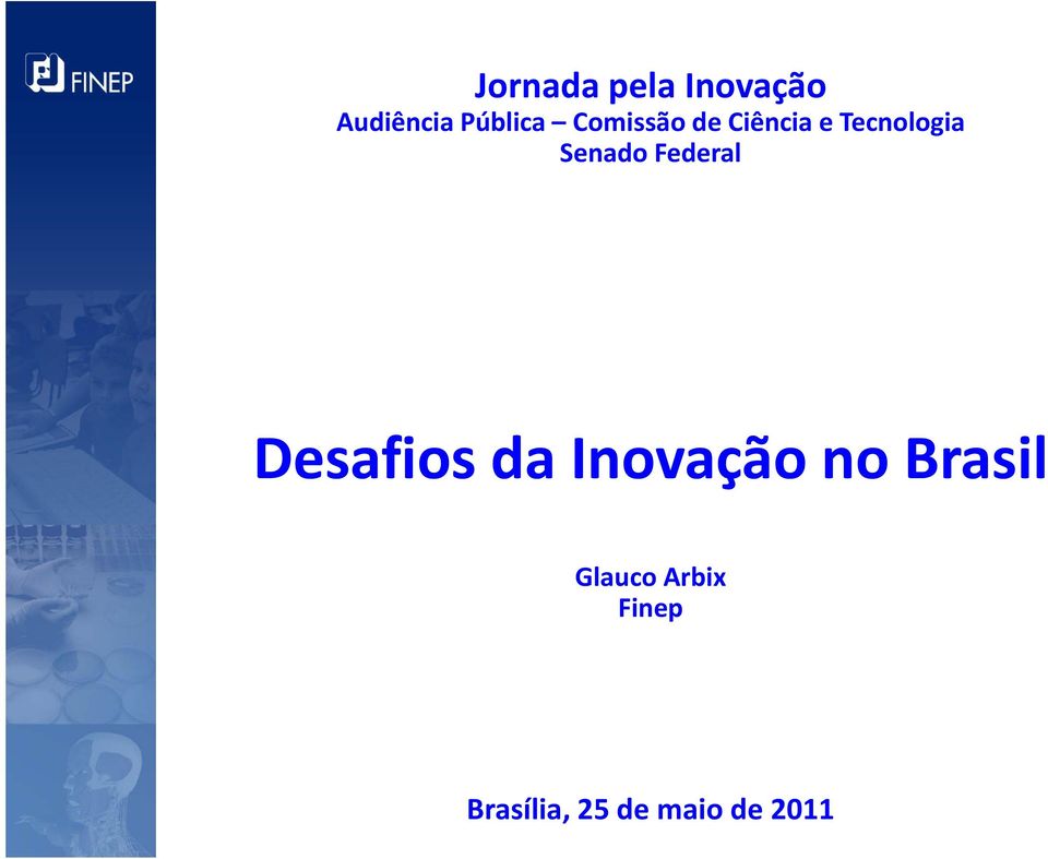 Federal Desafios da Inovação no Brasil