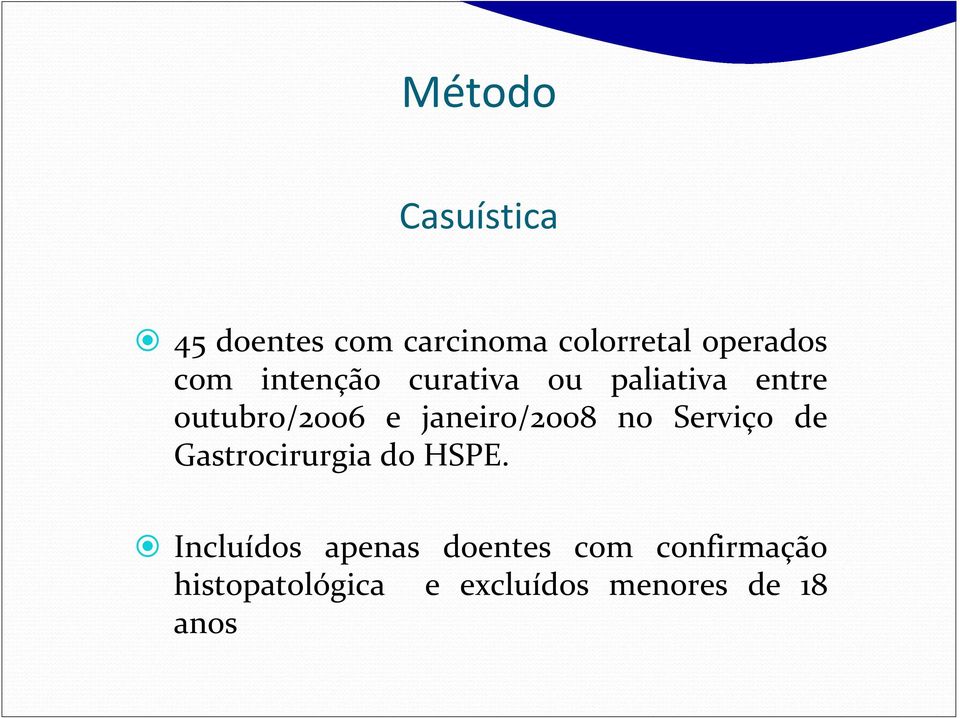 janeiro/2008 no Serviço de Gastrocirurgia do HSPE.