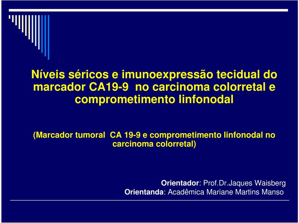 CA 19-9 e comprometimento linfonodal no carcinoma colorretal)