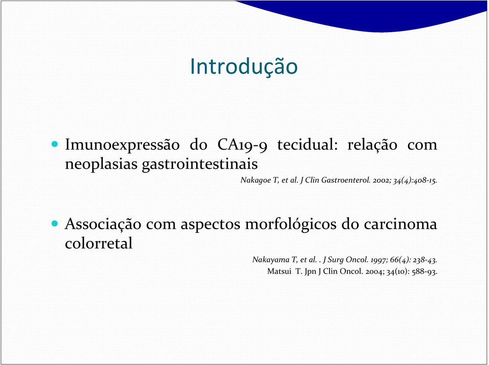 Associação com aspectos morfológicos do carcinoma colorretal Nakayama T, et