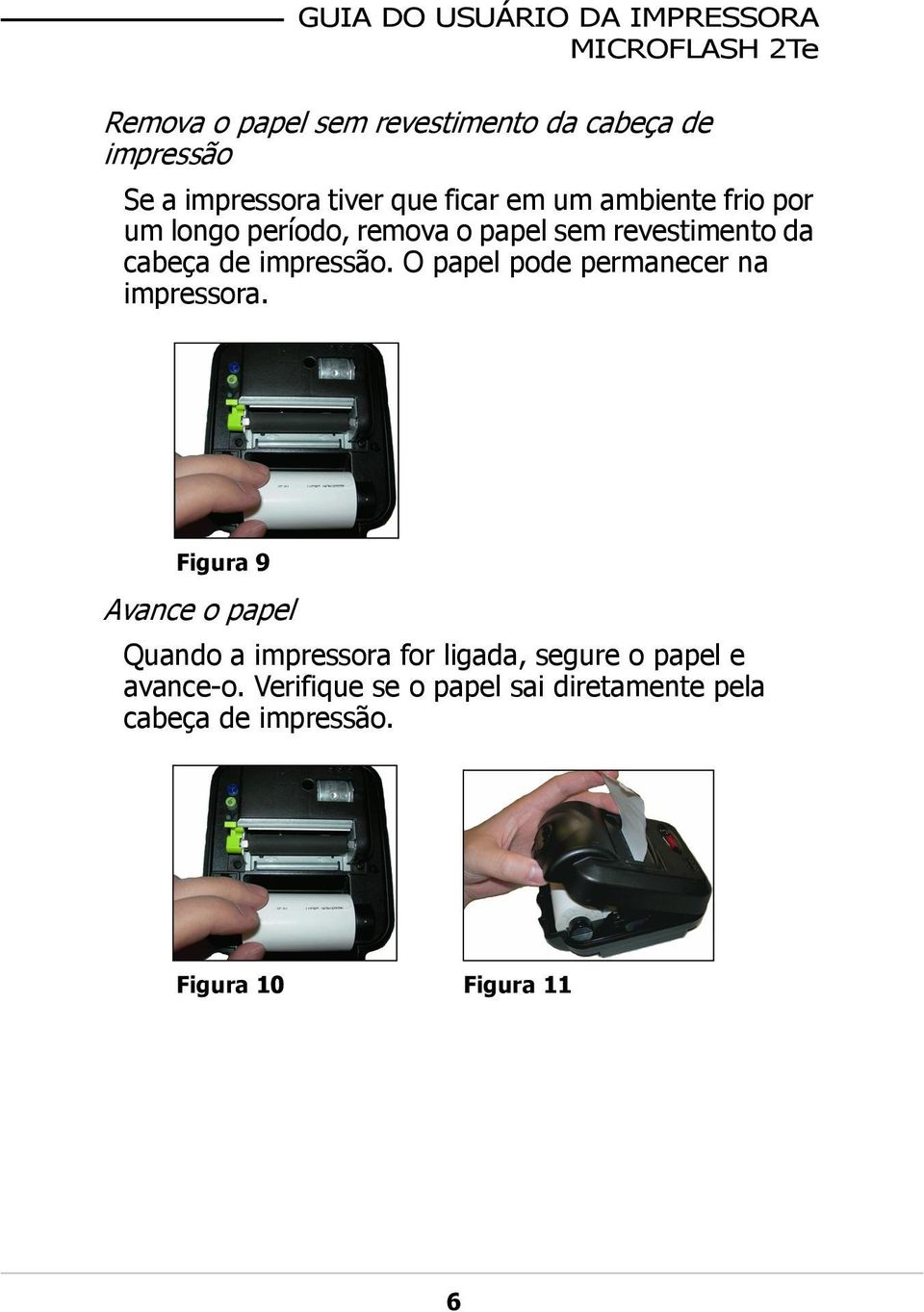 O papel pode permanecer na impressora.