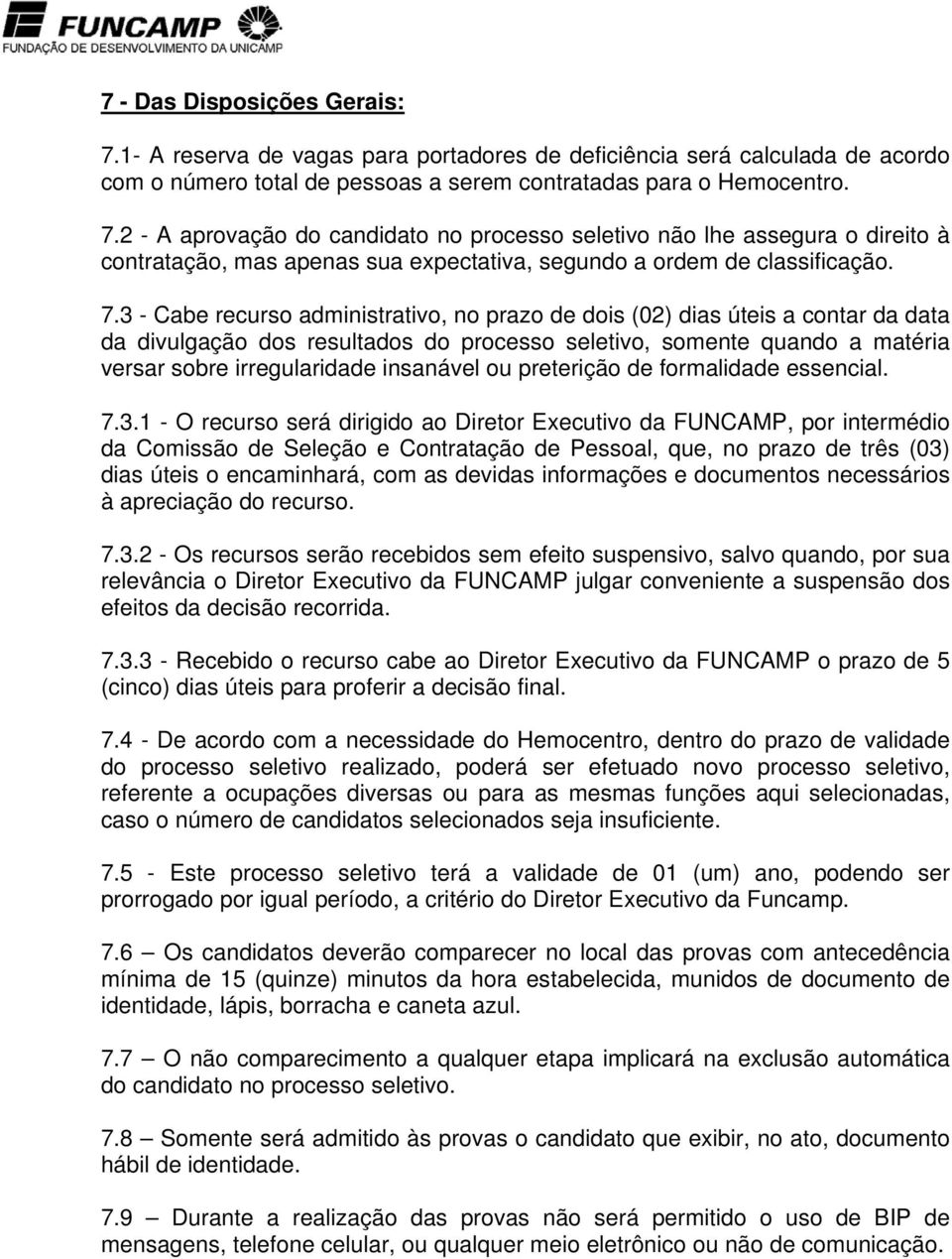 ou preterição de formalidade essencial. 7.3.