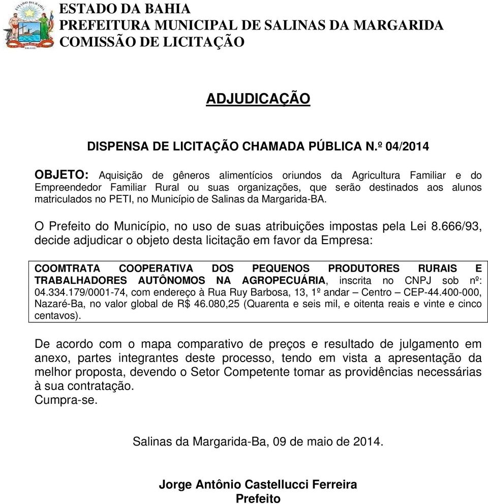 destinados aos alunos matriculados no PETI, no Município de Salinas da