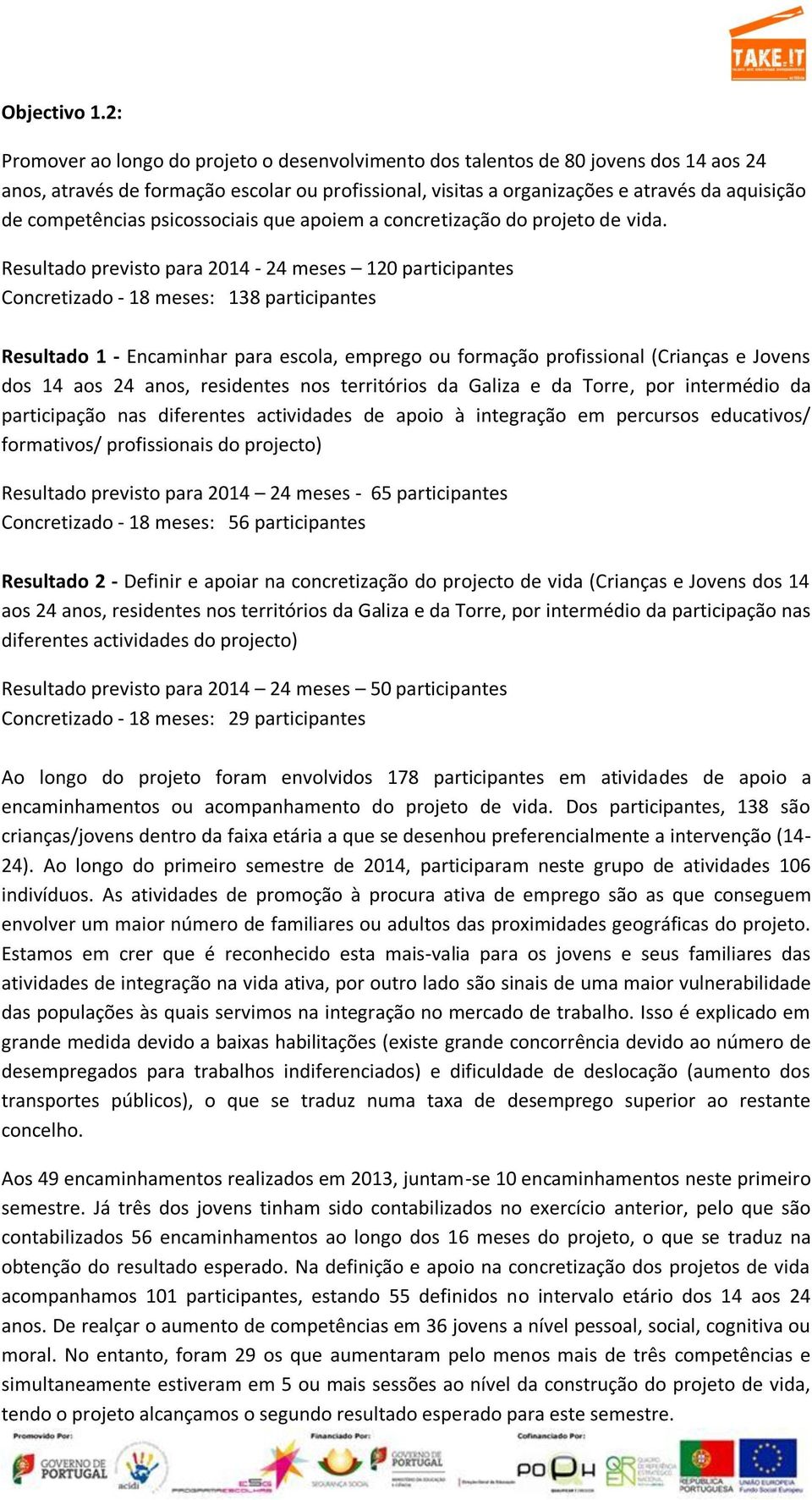 competências psicossociais que apoiem a concretização do projeto de vida.