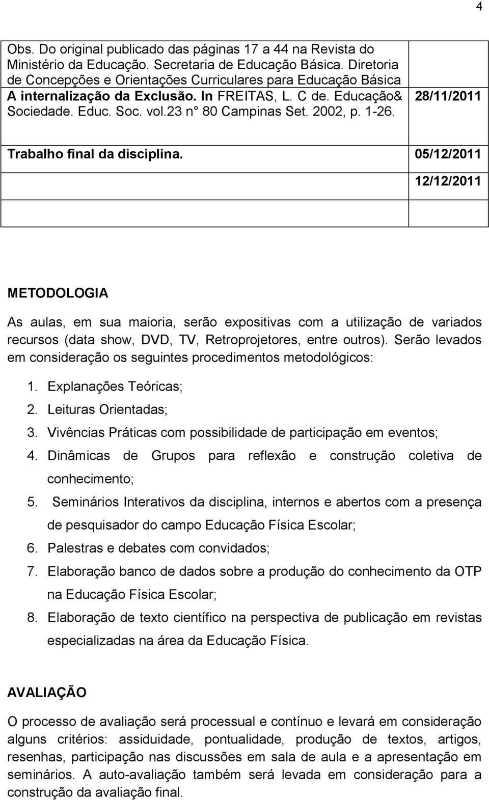 28/11/2011 Trabalho final da disciplina.