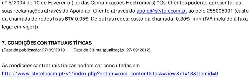 pt ao pelo 255005001 (custo da chamada de redes fixas STV 0,05.