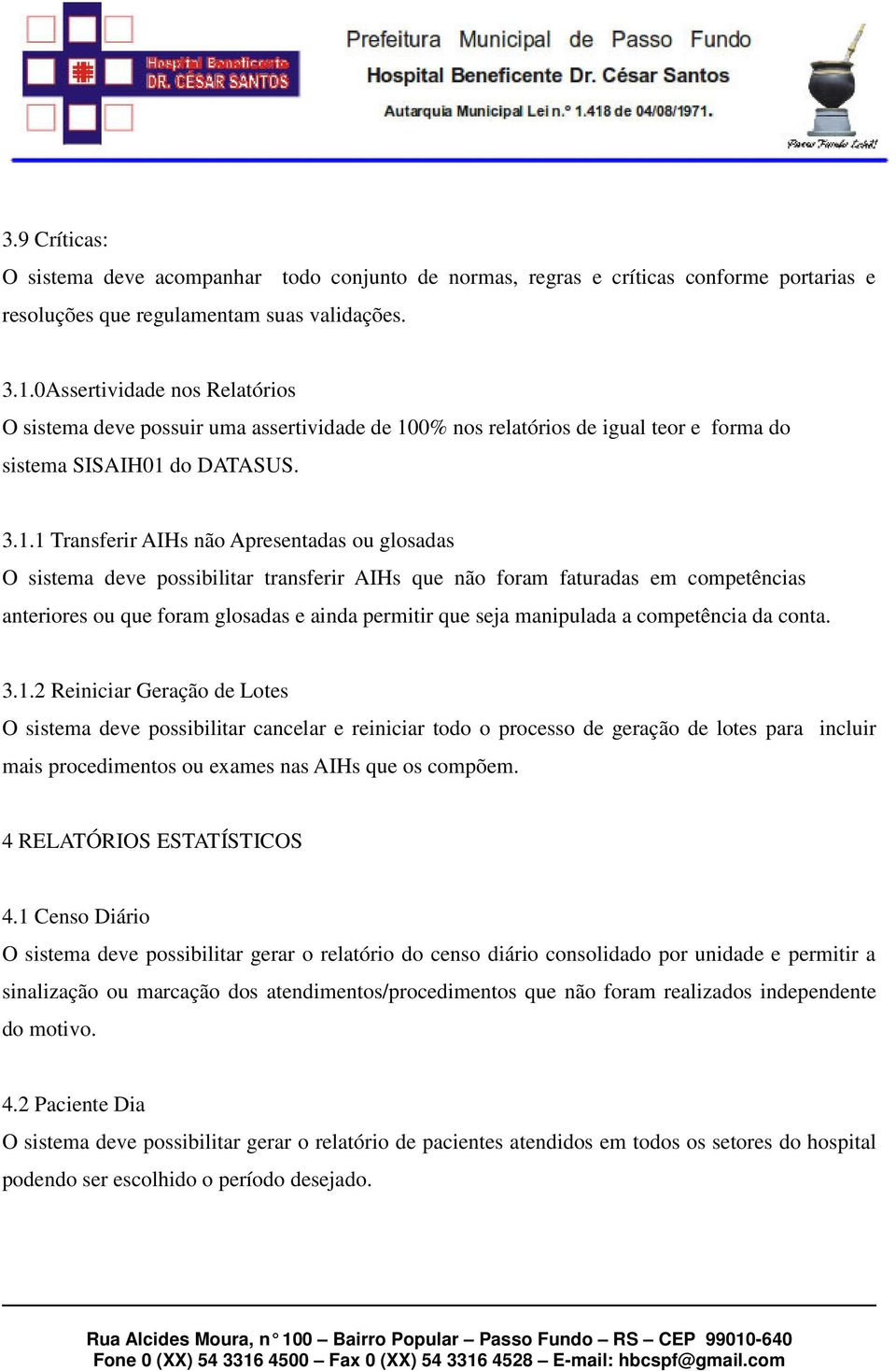 0% nos relatórios de igual teor e forma do sistema SISAIH01 