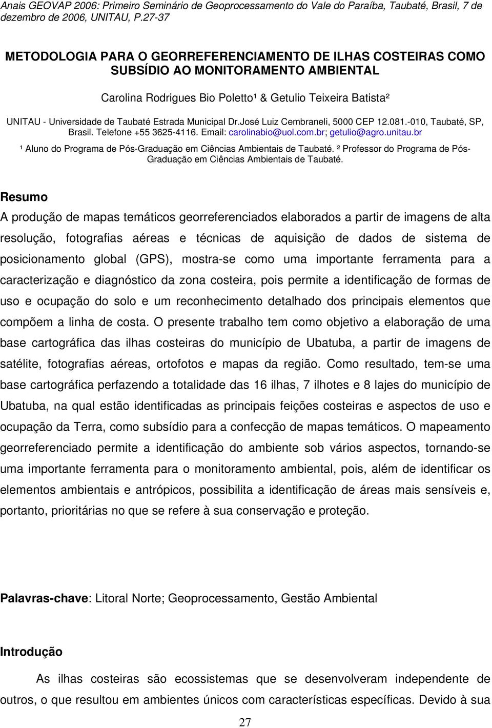 br ¹ Aluno do Programa de Pós-Graduação em Ciências Ambientais de Taubaté. ² Professor do Programa de Pós- Graduação em Ciências Ambientais de Taubaté.