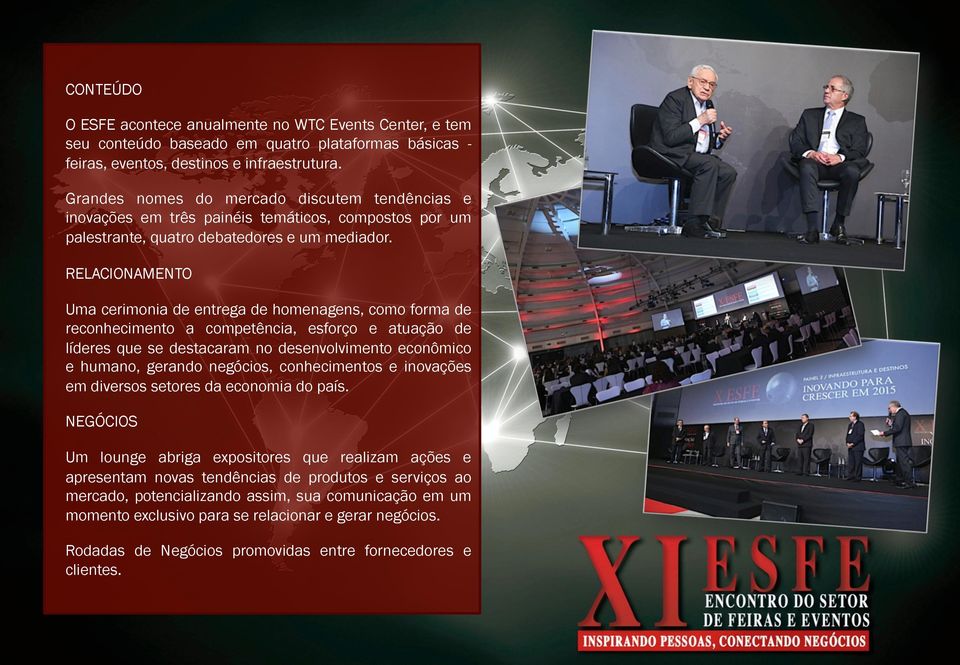 RELACIONAMENTO Uma cerimonia de entrega de homenagens, como forma de reconhecimento a competência, esforço e atuação de líderes que se destacaram no desenvolvimento econômico e humano, gerando