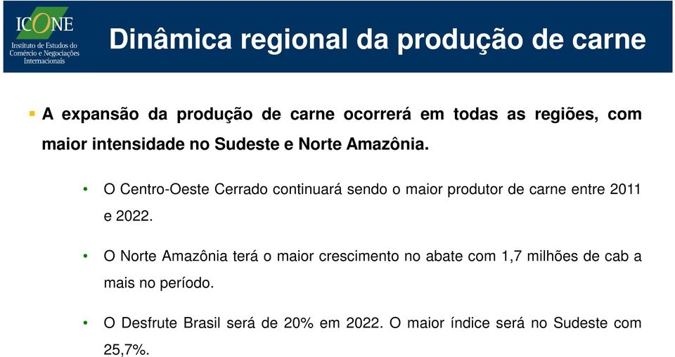 O Centro-Oeste Cerrado continuará sendo o maior produtor de carne entre 2011 e 2022.